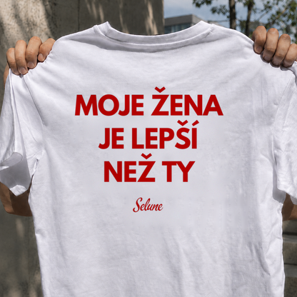 Moje žena je lepší než ty
